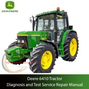 Service Repair Manual for John Deere 6410 Tractor – detailed instructions for diagnostics, maintenance, and mechanical repair