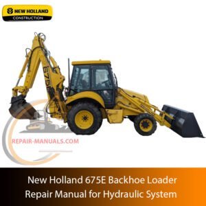 Cover page of the Service Repair Manual for New Holland 675E Backhoe Loader, including technical maintenance and repair procedures