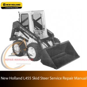 Service repair manual for New Holland L455 Skid Steer, including maintenance tips and technical specifications with highlighting repair procedures