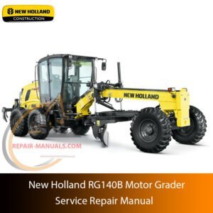 Service repair manual for New Holland RG140B Motor Grader, including maintenance tips and technical specifications with highlighting repair procedures