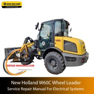 Cover of the New Holland W60C Wheel Loader electrical systems service manual, providing repair and troubleshooting information