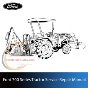 Ford 700 Series Tractor Service Repair Manual – Complete factory manual with step-by-step service, maintenance, and repair procedures