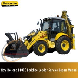 Service repair manual cover for New Holland B100C Backhoe Loader, featuring technical illustrations, detailed repair and maintenance instructions