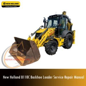 Service repair manual cover for New Holland B110C Backhoe Loader, featuring technical illustrations, detailed repair and maintenance instructions