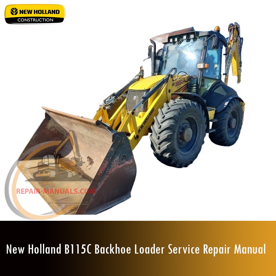 Service repair manual cover for New Holland B115C Backhoe Loader, featuring technical illustrations, detailed repair and maintenance instructions
