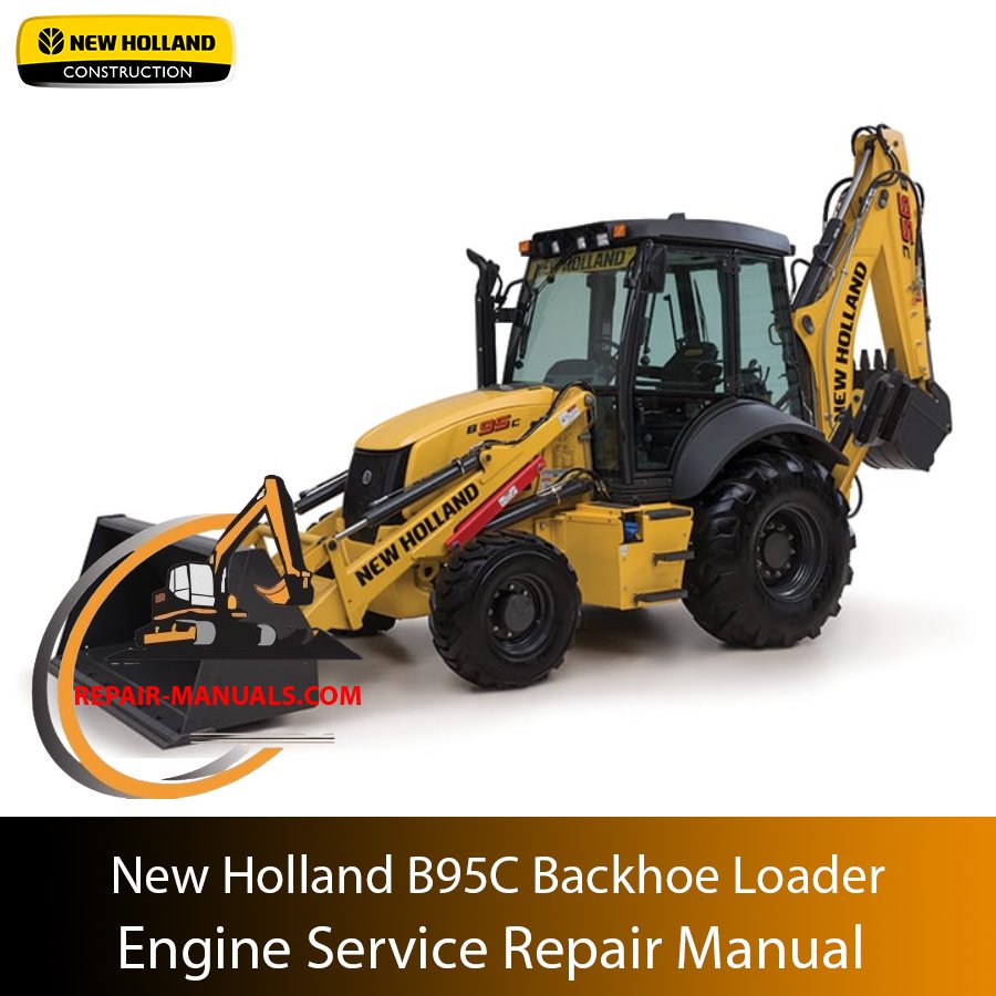 New Holland B95C Backhoe Loader engine service repair manual cover featuring the model name and technical illustrations