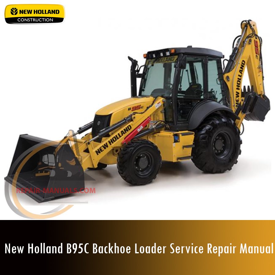 Service repair manual cover for New Holland B95C Backhoe Loader, featuring technical illustrations, detailed repair and maintenance instructions