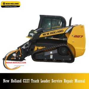 Service Repair Manual for New Holland C227 Track Loader, showcasing detailed diagrams and maintenance instructions