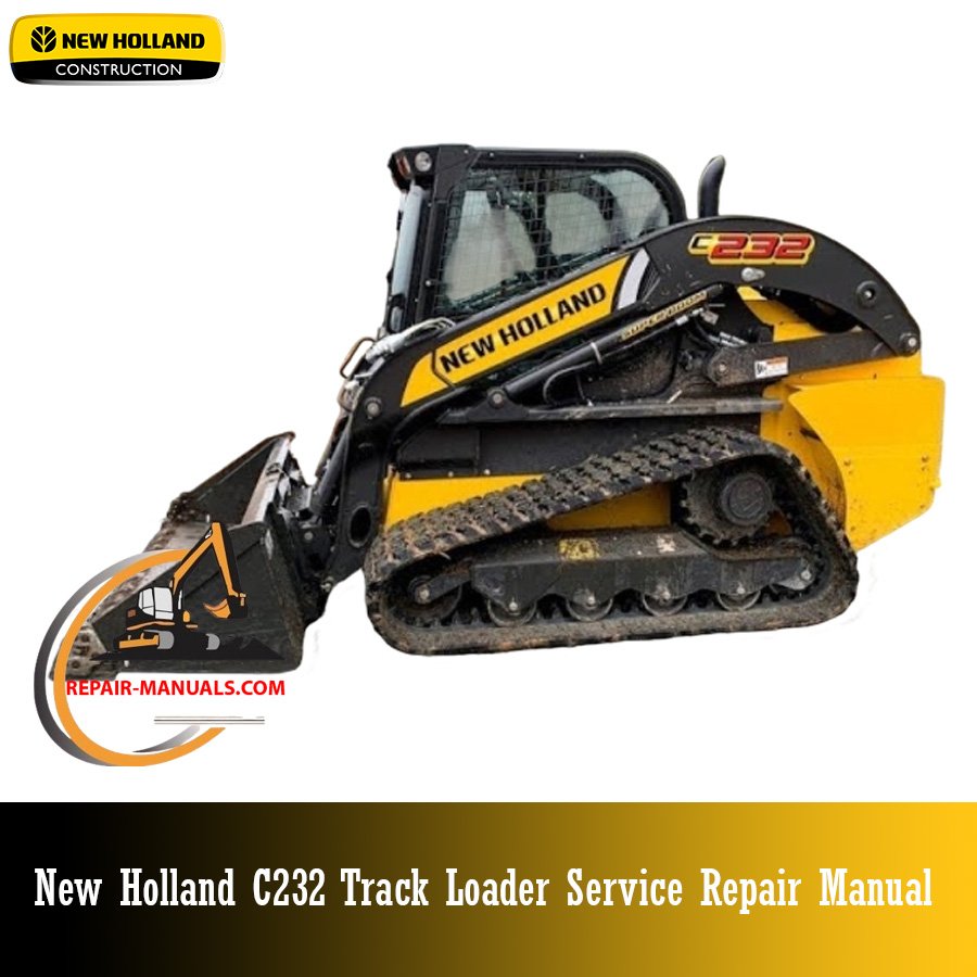 Service repair manual cover for New Holland C232 Track Loader, featuring technical illustrations, detailed repair and maintenance instructions