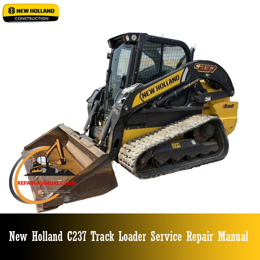 Service repair manual cover for New Holland C237 Track Loader, featuring technical illustrations, detailed repair and maintenance instructions