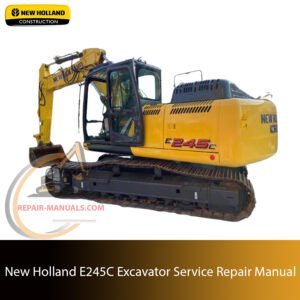Service repair manual cover for New Holland E245C Excavator, featuring technical illustrations, detailed repair and maintenance instructions