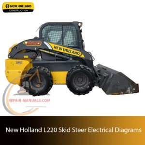 New Holland L220 Skid Steer electrical diagrams illustrating wiring layouts and connections for troubleshooting and repairs