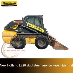Service repair manual cover for New Holland L228 Skid Steer, featuring technical illustrations, detailed repair and maintenance instructions