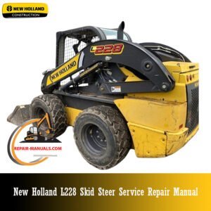 Service repair manual cover for New Holland L228 Skid Steer, featuring technical illustrations, detailed repair and maintenance instructions