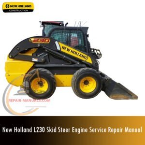 Service repair manual cover for New Holland L230 Skid Steer Engine, featuring technical illustrations, detailed repair and maintenance instructions