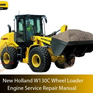 Comprehensive technical guide for maintenance, troubleshooting, and repair procedures for New Holland W130C Wheel Loader