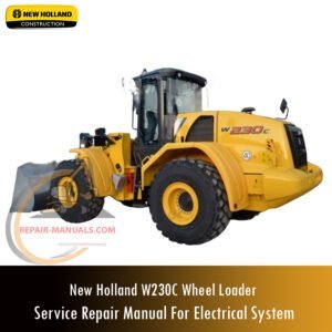 Service repair manual cover for New Holland W230C Wheel Loader Electrical Systems, featuring technical illustrations, detailed repair and maintenance instructions