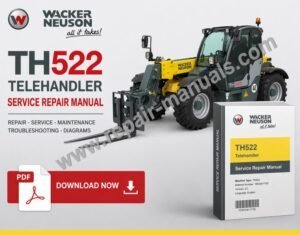 Wacker Neuson TH522 Telehandler Service Repair Manual, highlighting essential repair guidelines and technical specifications