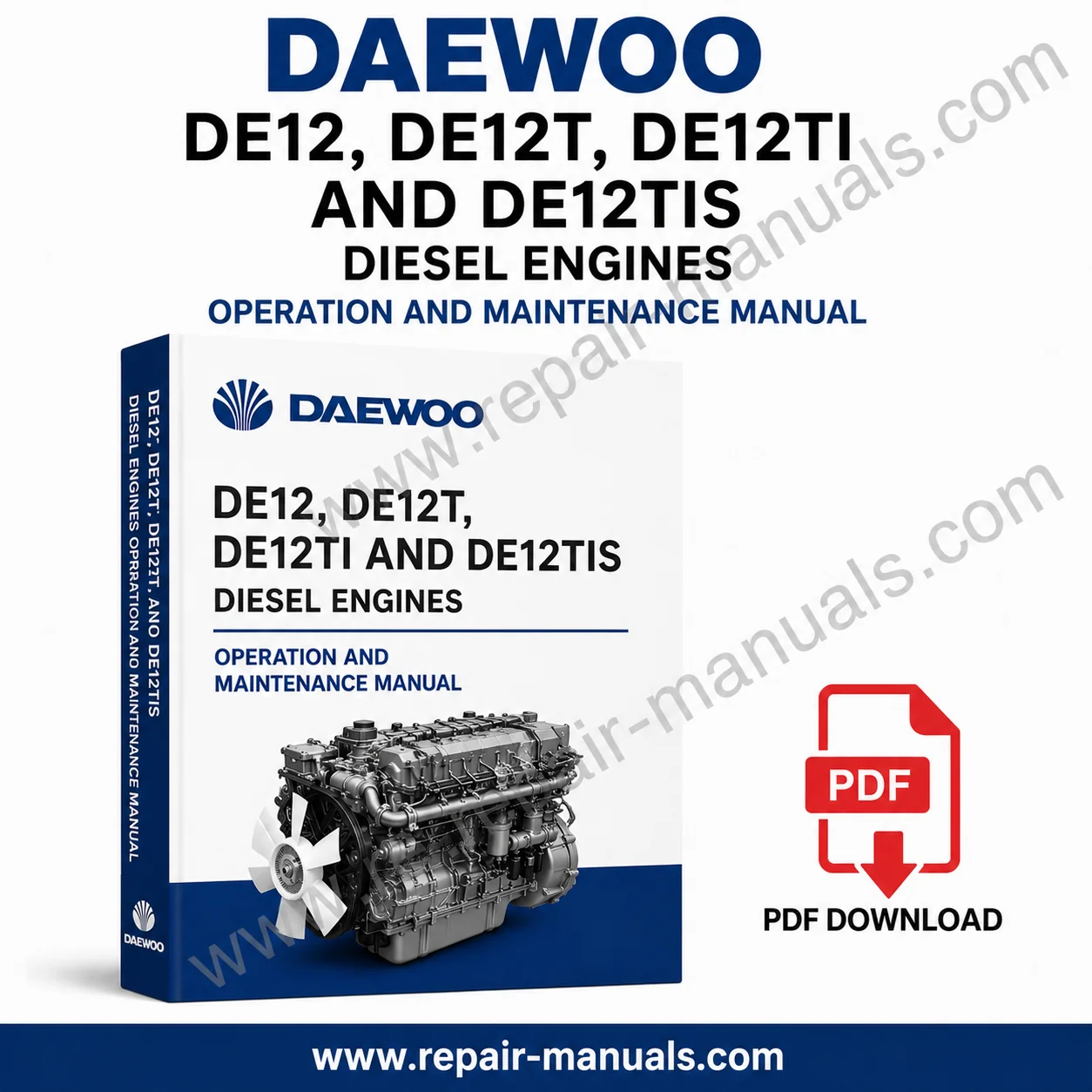 Daewoo DE12 series diesel engine operation maintenance manual digital PDF for DE12T DE12TI and DE12TIS engines