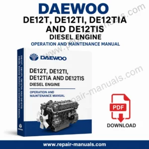 Daewoo DE12T, DE12TI, DE12TIA and DE12TIS Diesel Engine Operation and Maintenance Manual