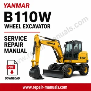 Yanmar B110W Wheel Excavator Service Repair Manual PDF download cover image with wheel excavator illustration and factory workshop repair information