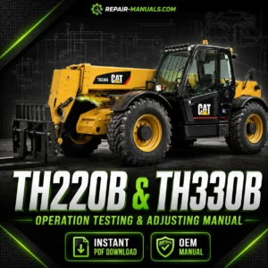 Caterpillar TH220B TH330B Telehandler Operation Testing and Adjusting Manual PDF Download