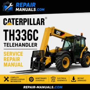 Caterpillar TH336C Telehandler Service Repair Manual PDF Download