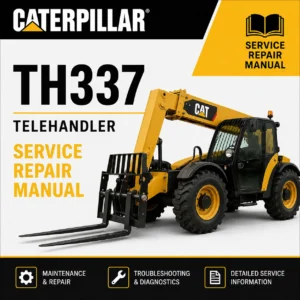 Caterpillar TH337 Telehandler Service Repair Manual PDF Download