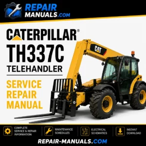 Caterpillar TH337C Telehandler Service Repair Manual PDF Download