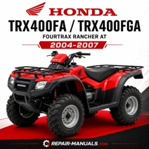 2004-2007 Honda TRX400FA TRX400FGA FourTrax Rancher AT Service Repair Manual PDF
