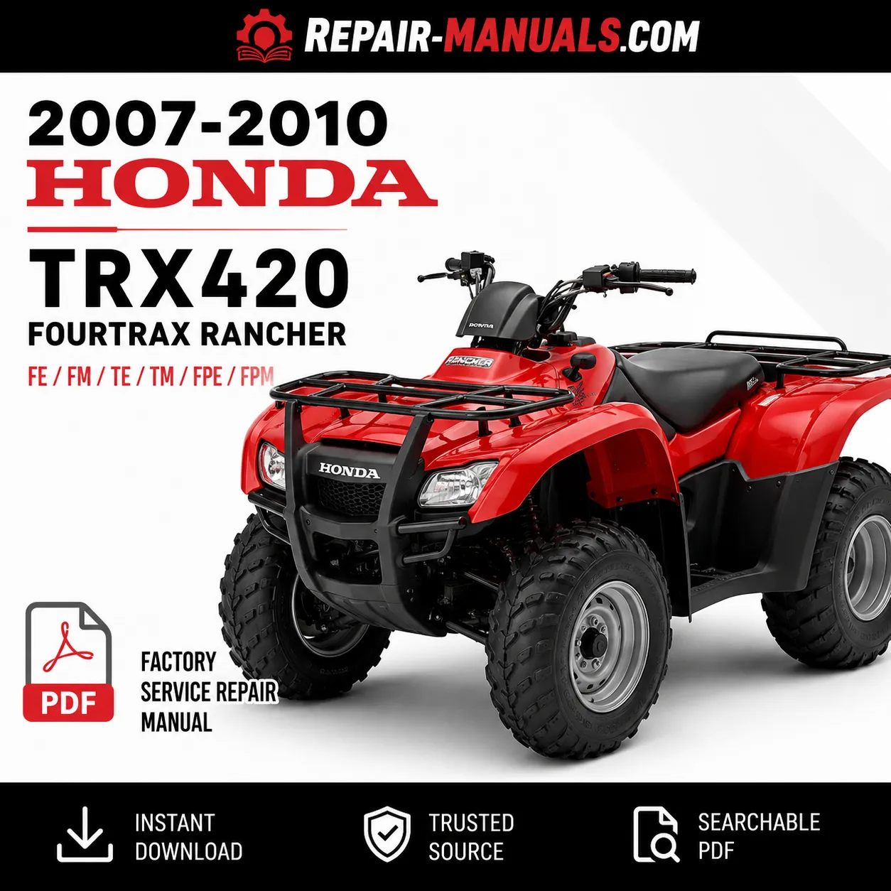 2007-2010 Honda TRX420 FourTrax Rancher FE FM TE TM FPE FPM Factory Service Repair Manual PDF