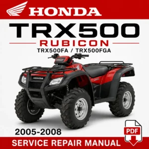 2005-2008 Honda TRX500FA TRX500FGA Rubicon Factory Service Repair Manual PDF