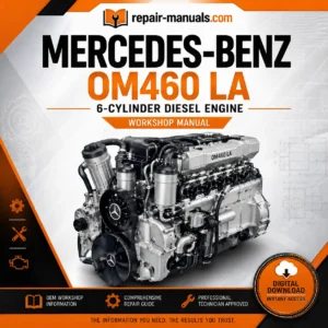 Mercedes-Benz OM460 LA 6-Cylinder Diesel Engine Workshop Service Repair Manual PDF