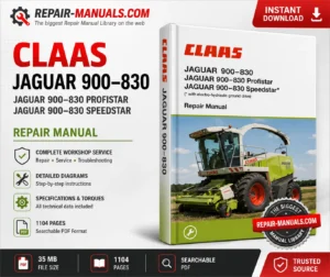 CLAAS JAGUAR 900–830, 900–830 Profistar & 900–830 Speedstar Repair Manual