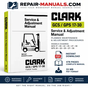 CLARK GCS/GPS 17-30 Forklift Service & Adjustment Manual