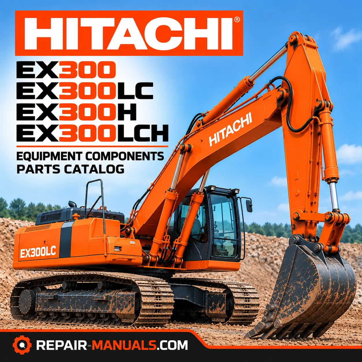 Hitachi EX300, EX300LC, EX300H and EX300LCH hydraulic excavator equipment components parts catalog cover featuring an orange Hitachi crawler excavator