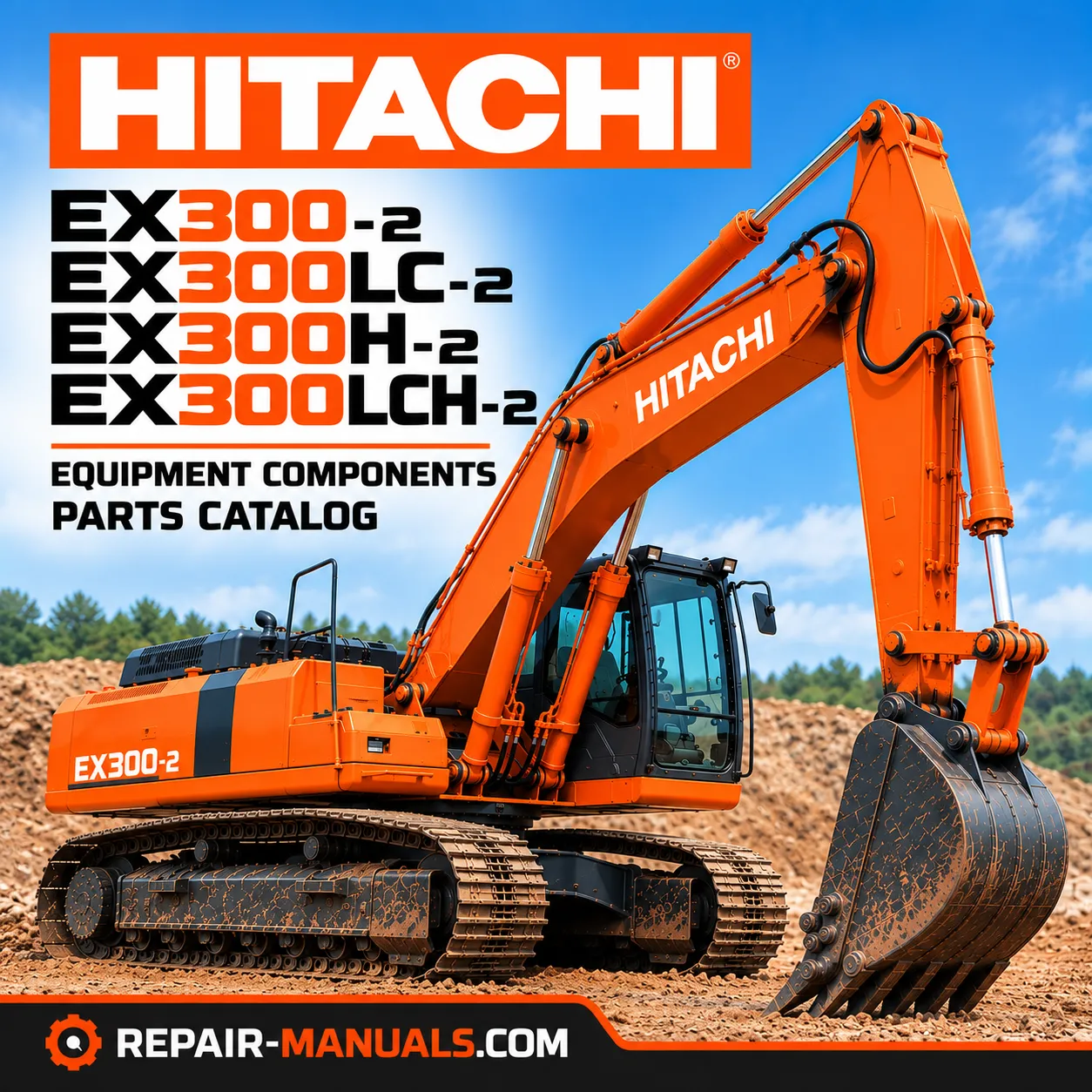 Hitachi EX300-2 EX300LC-2 EX300H-2 EX300LCH-2 Equipment Components Parts Catalog PDF
